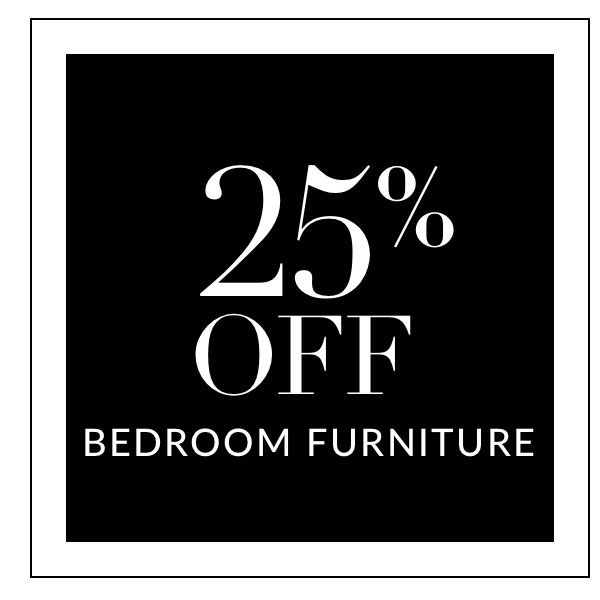 25% off Bedroom Furniture