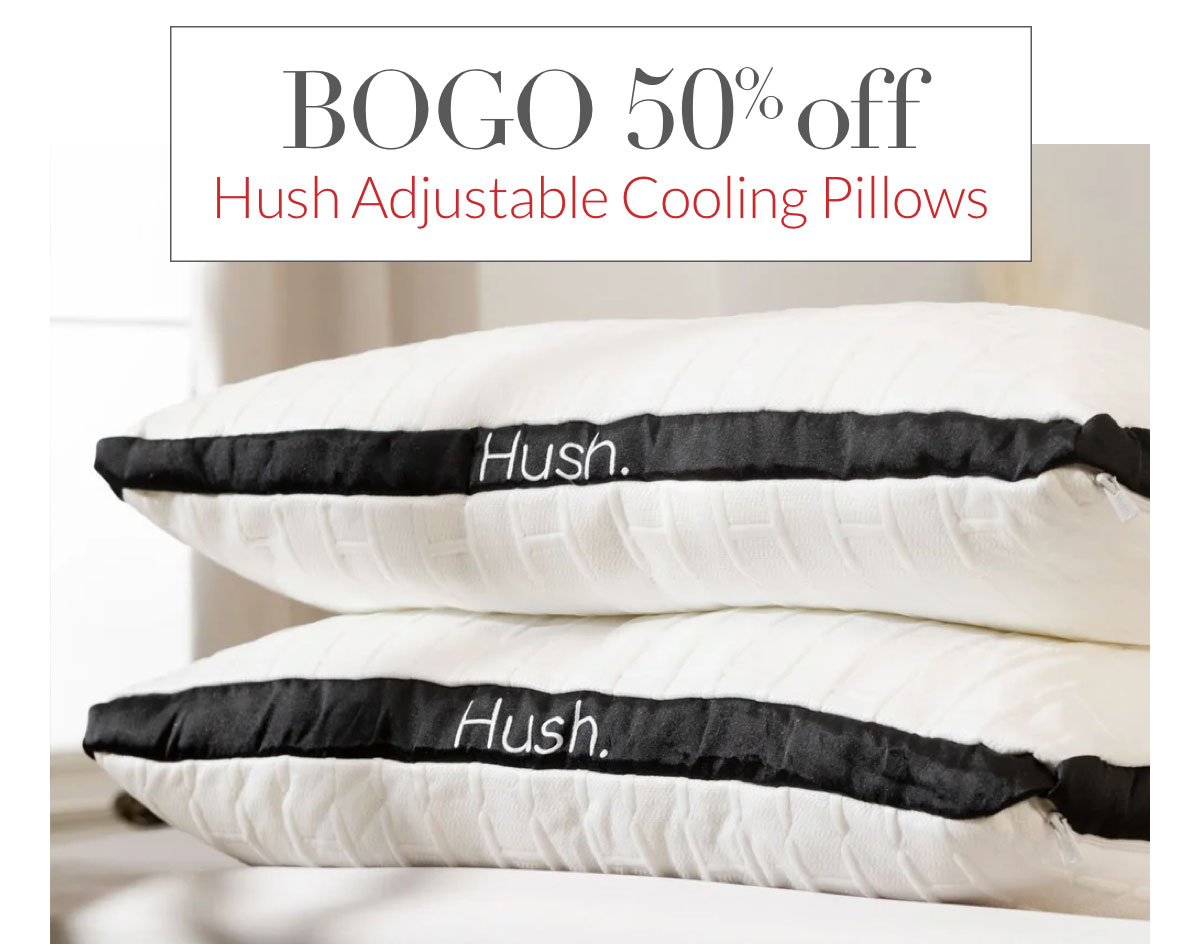 BOGO 50% off Hush Adjustable Cooling Pillows. Shop Now