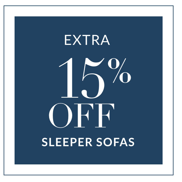 Extra 15% off Sleeper Sofas Extra 15% off Sleeper Sofas