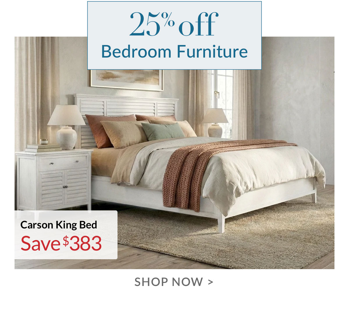 25% OFF BEDROOM FURNITURE
