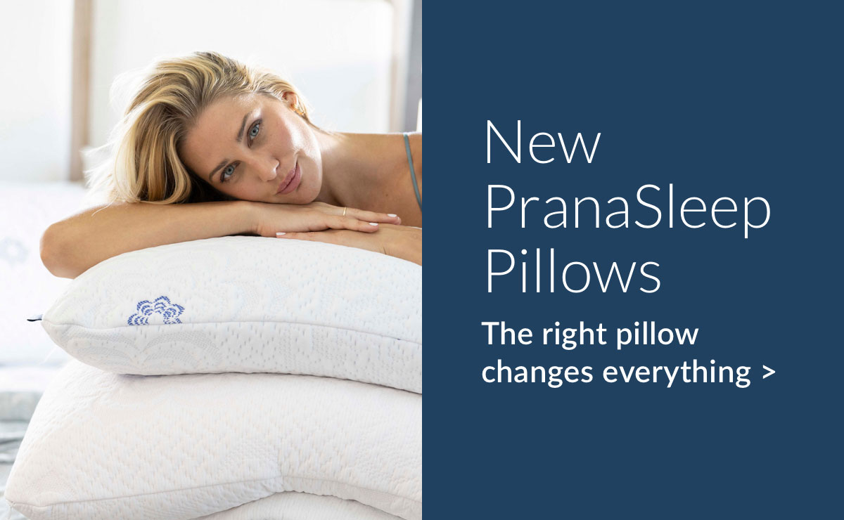 New PranaSleep Pillows