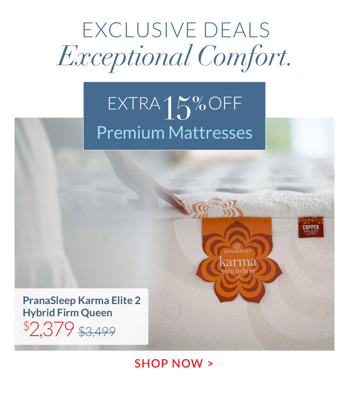 Extra 15% off Premium Mattresses