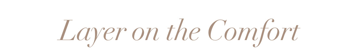 Layer on the Comfort