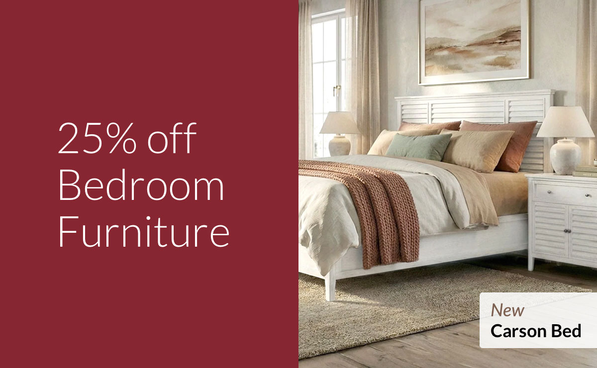 25% OFF BEDROOM FURNITURE