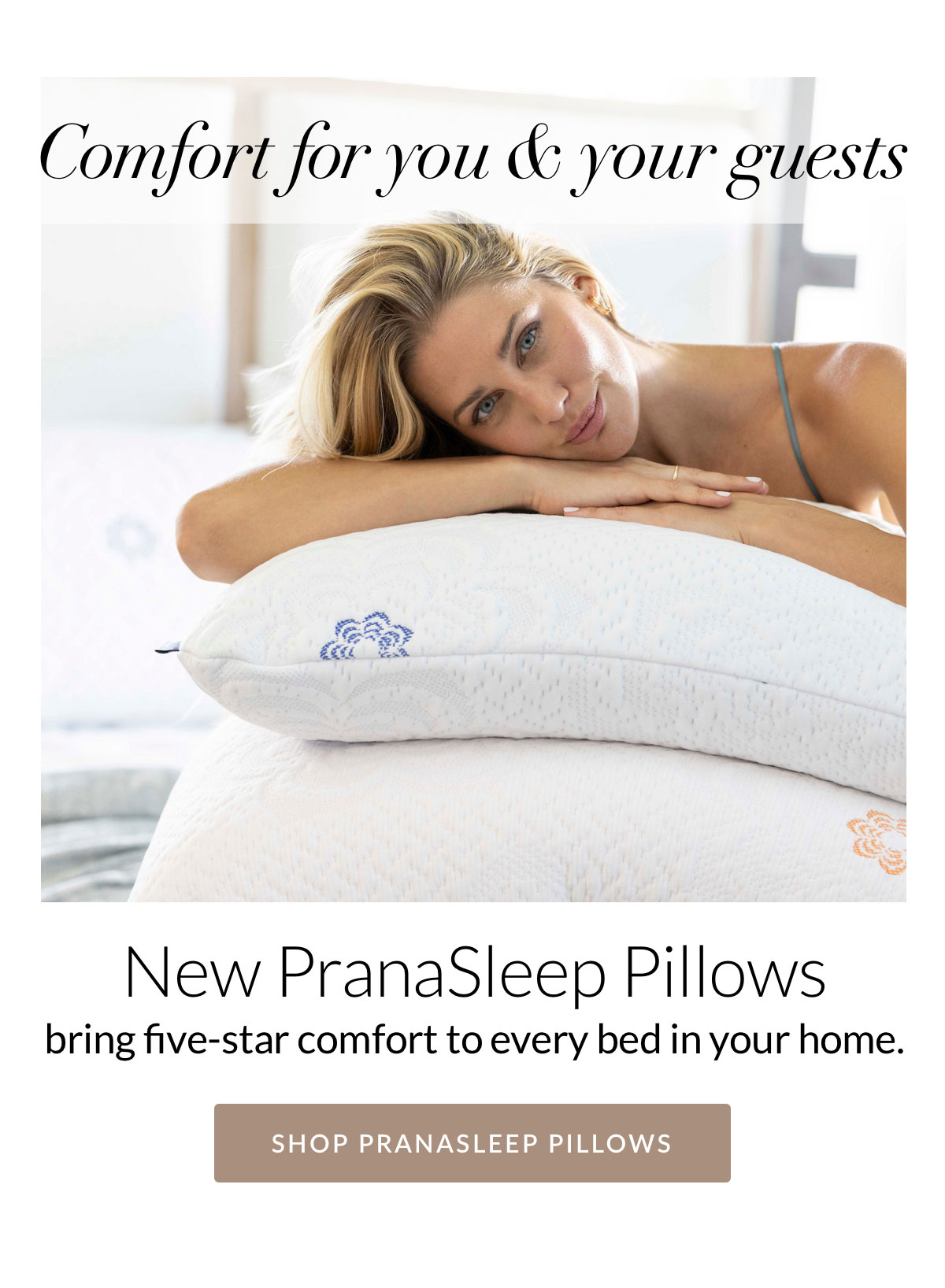 New PranaSleep Pillows deliver plush support and cool, restorative sleep— turning every guest room into a five-star retreat. New PranaSleep Pillows deliver plush support and cool, restorative sleep— turning every guest room into a five-star retreat.