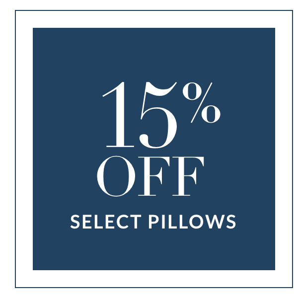 15% off select Pillows 15% off select Pillows