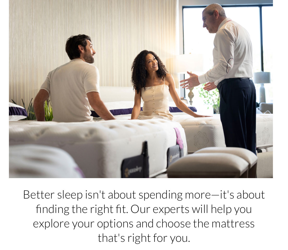 Whether you're looking to sleep cooler, ease pressure points, or upgrade your entire sleep setup, our Experts can help.