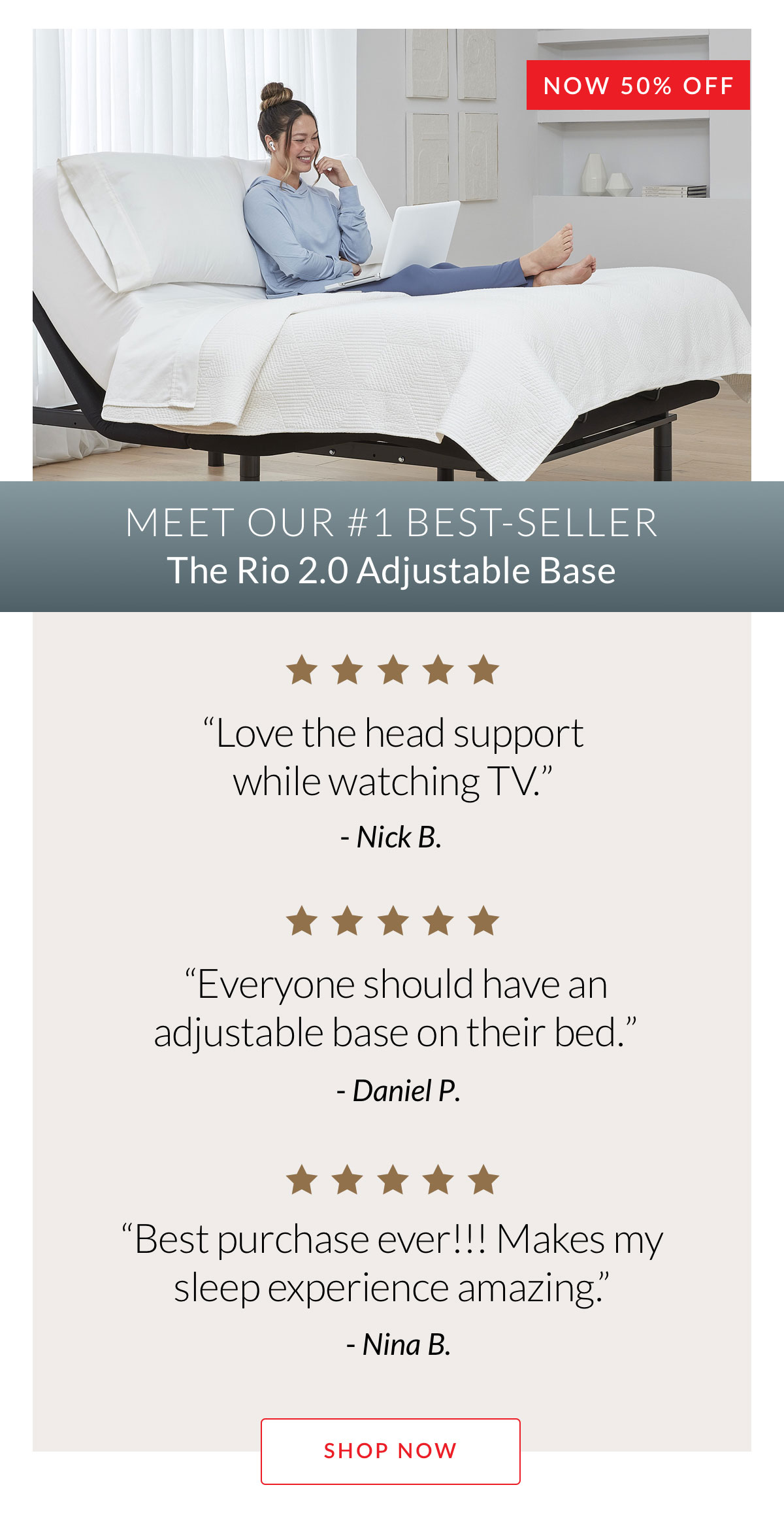 Meet our #1 Best-Seller. The Rio 2.0 Adjustable Base - No 50% off