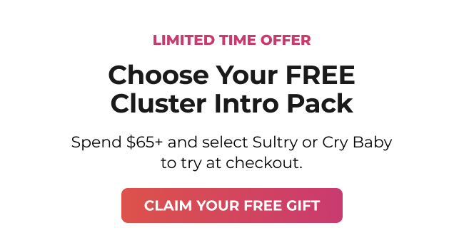 Choose Your Free Cluster Intro Pack When You Spend $65+