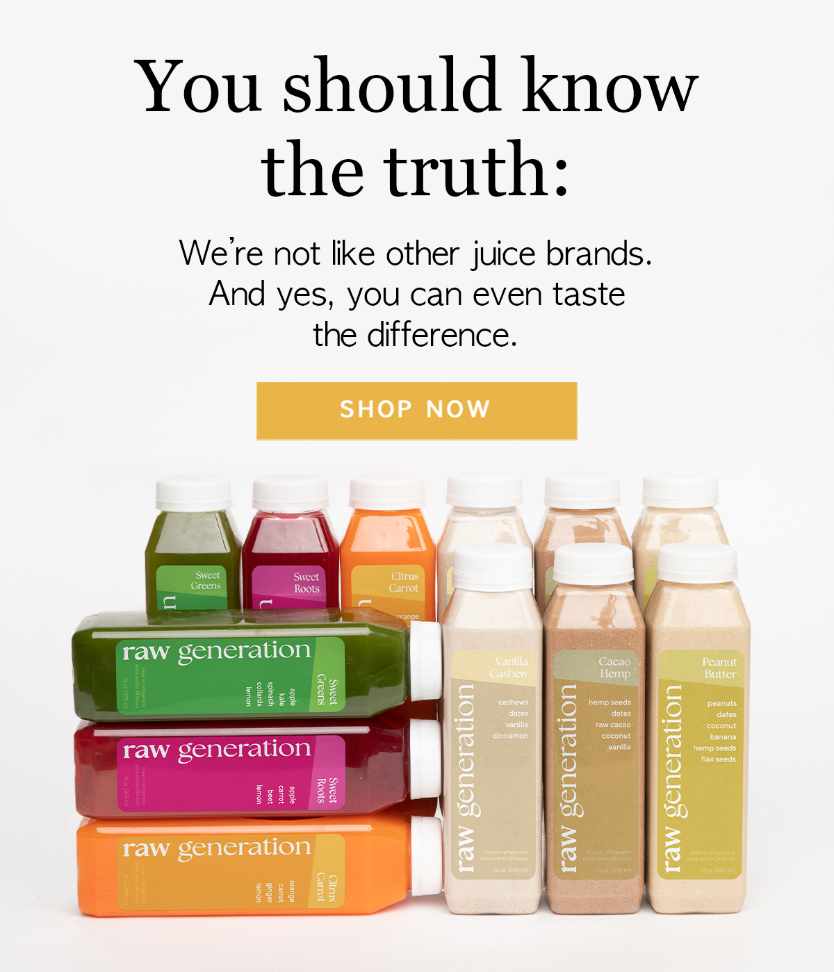 The 1 thing to know about us. Raw Generation Juices