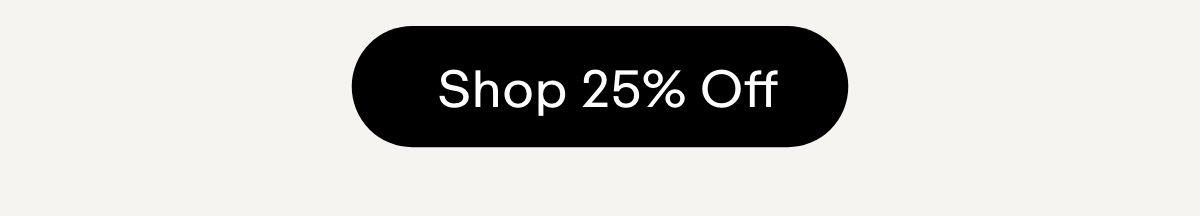 Shop 25% off