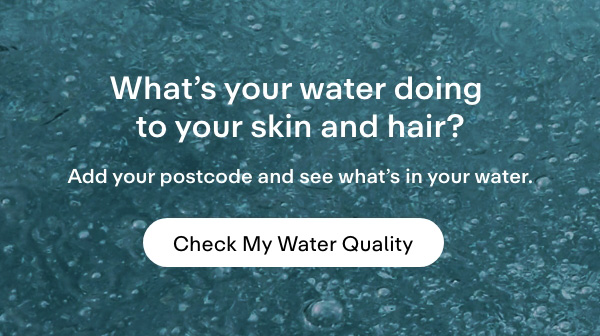 What's your water doing to your skin and hair?  Add your postcode and see what's in your water. Check my water quality