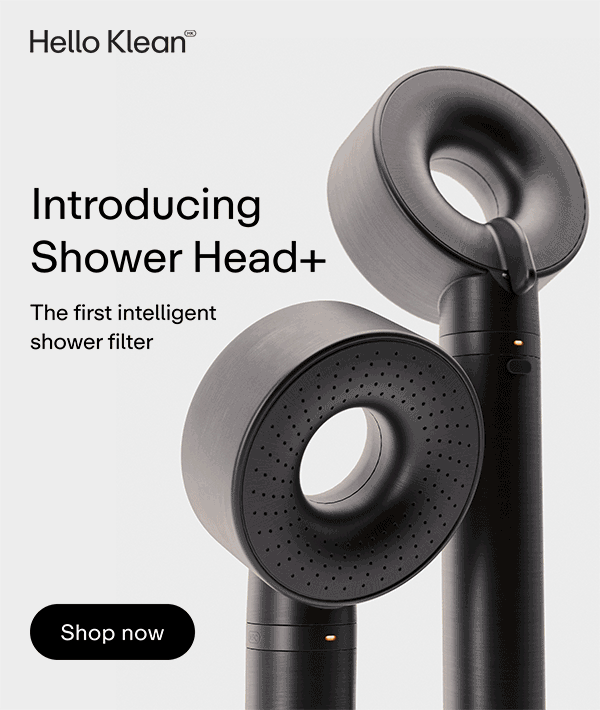 Meet Shower Head+   The first intelligent shower filter 