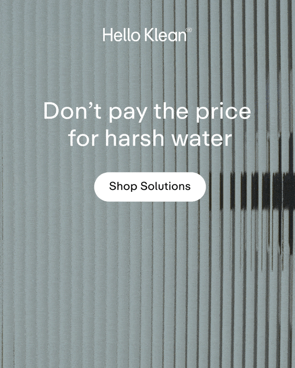 Don't pay the price for harsh water. Shop solutions