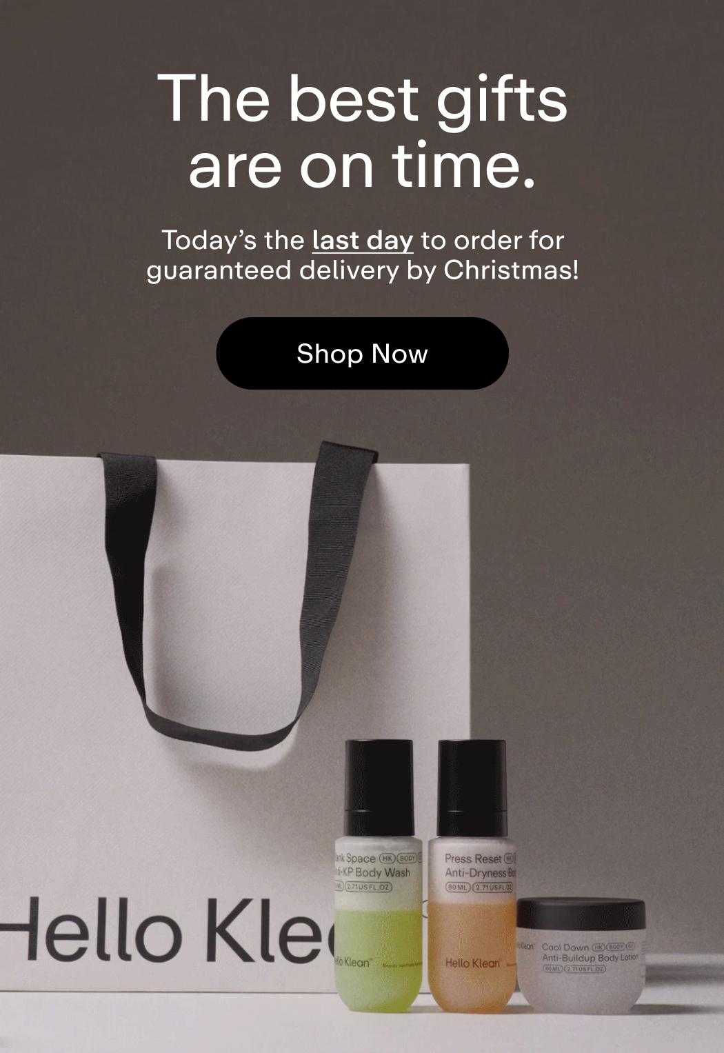 The best gifts are on time. Today's the last day to order for guaranteed delivery by Christmas!  |  Shop Now