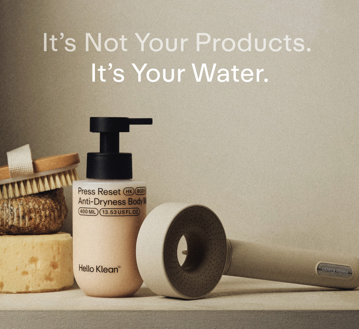 It's not your products. It's your water.