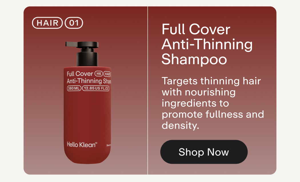 Full Cover Anti-Thinning Shampoo Targets thinning hair with nourishing ingredients to promote fullness and density.  |  Shop Now