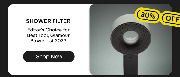 Shower Filter. Editor's Choice for Best Tool, Glamour Power List 2023. Shop now