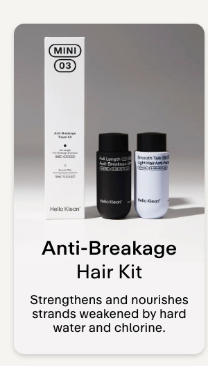 Anti-Breakage Hair Kit Strengthens and nourishes strands weakened by hard water and chlorine.