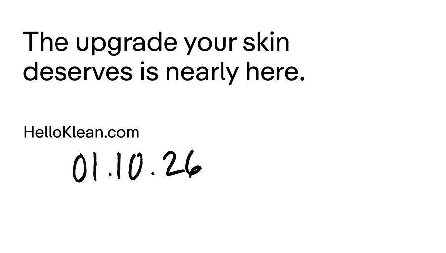 The upgrade your skin deserves is nearly here.