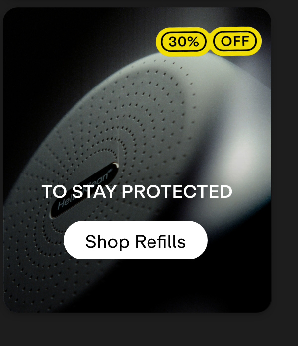 To stay protected. Shop refills
