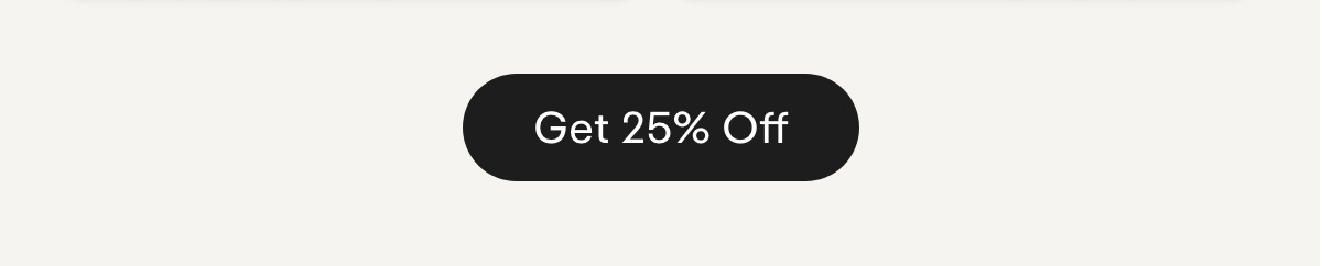Get 25% Off