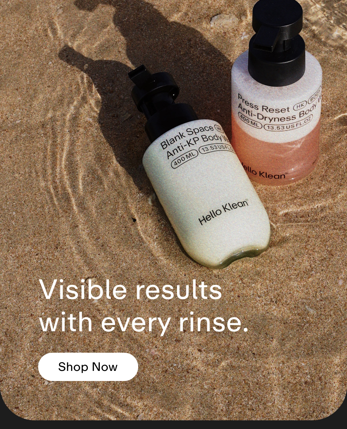 Visible results with every rinse. Shop Now