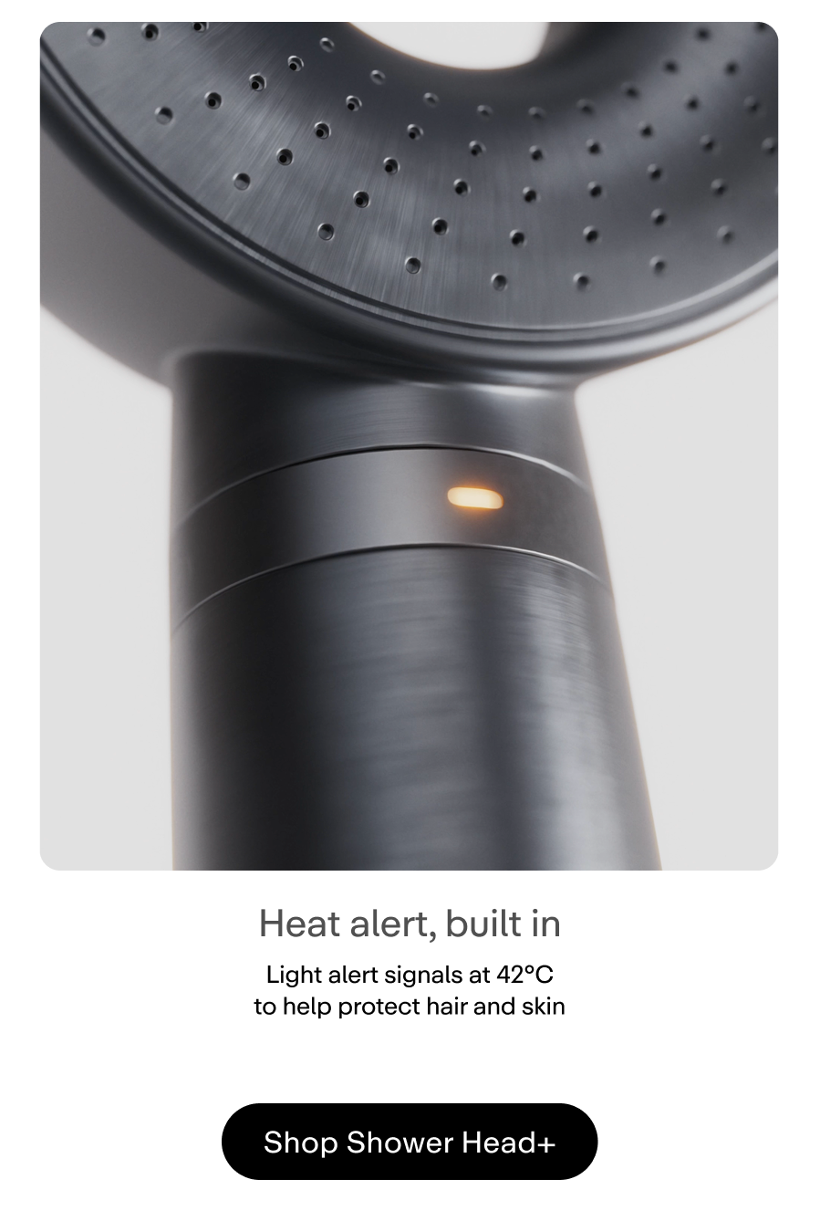 Light alert signals at 42°C to help protect hair and skin