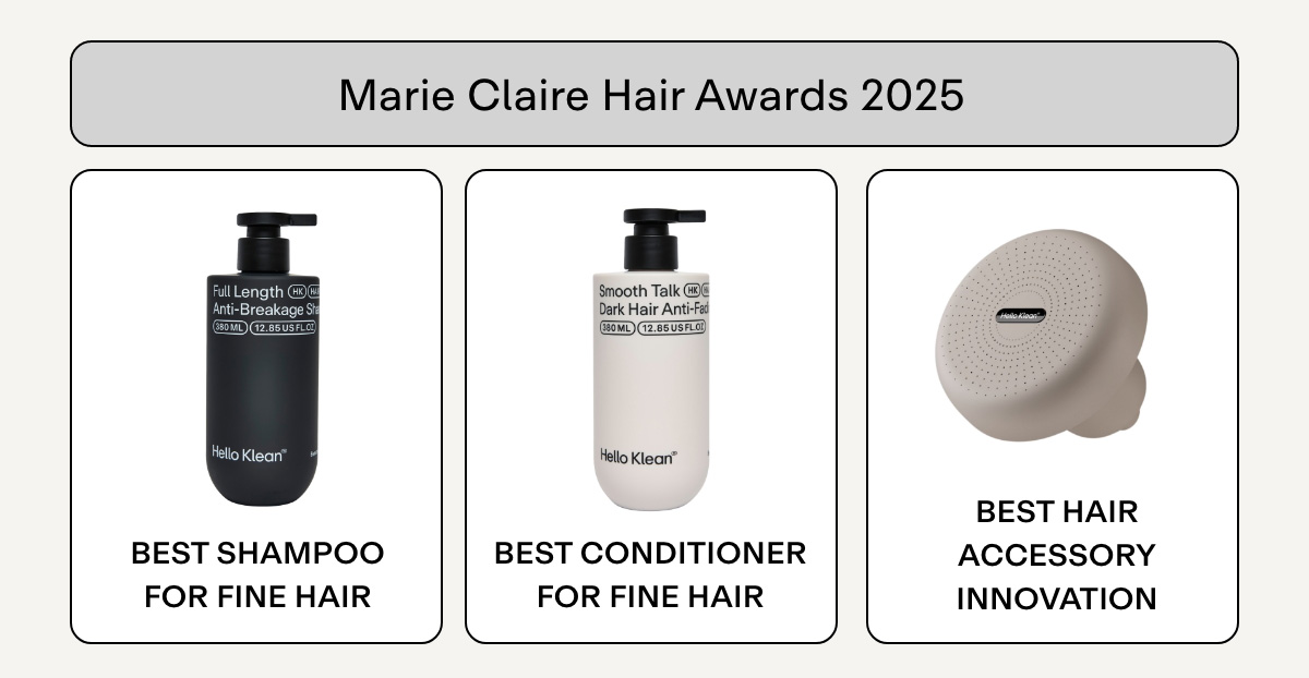 Marie Claire Hair Awards 2025  Best Shampoo for Fine Hair: Full-Length Anti-Breakage Hard Water Shampoo  Best Conditioner for Fine Hair: Smooth Talk Conditioner  Best Hair Accessory Innovation: Hello Klean Rain Shower Head