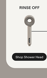 Rinse Off. SHOP SHOWER HEAD