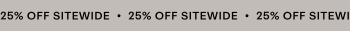 25% OFF SITEWIDE