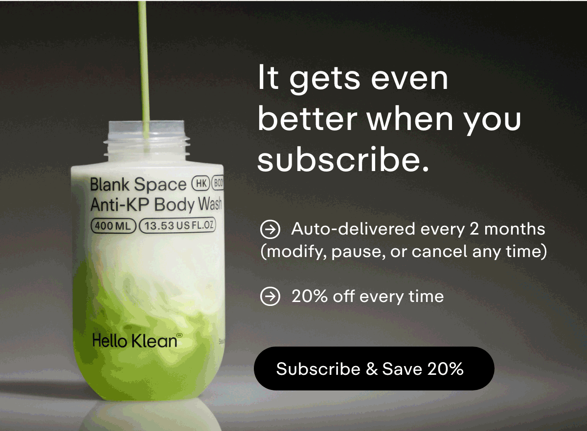 It gets even better when you subscribe.  → Auto-delivered every 2 months (modify, pause, or cancel any time)  → 20% off every time. SUBSCRIBE & SAVE 20%