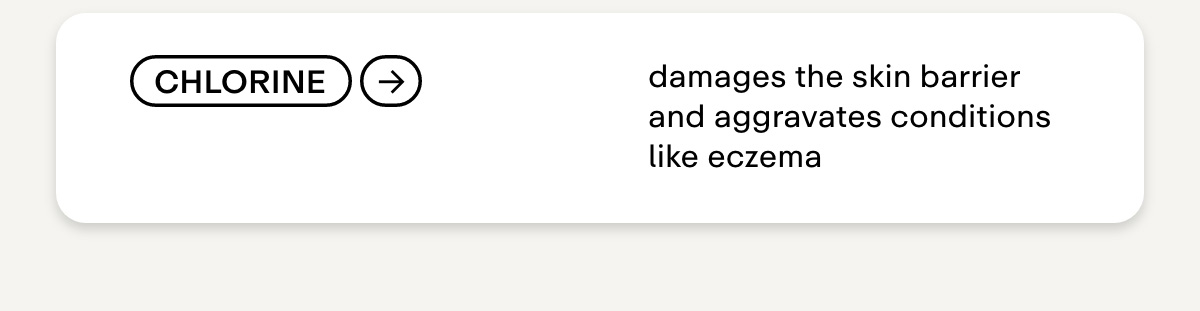 Chlorine → damages the skin barrier and aggravates conditions like eczema
