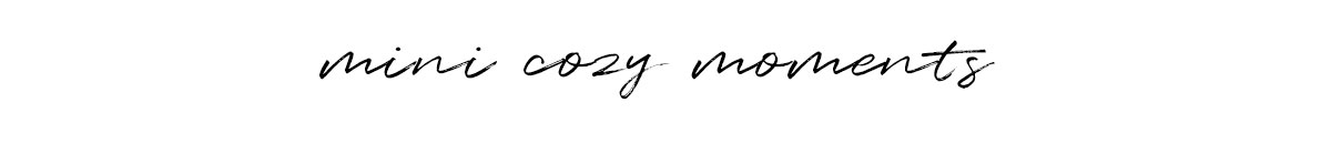 mini cozy moments