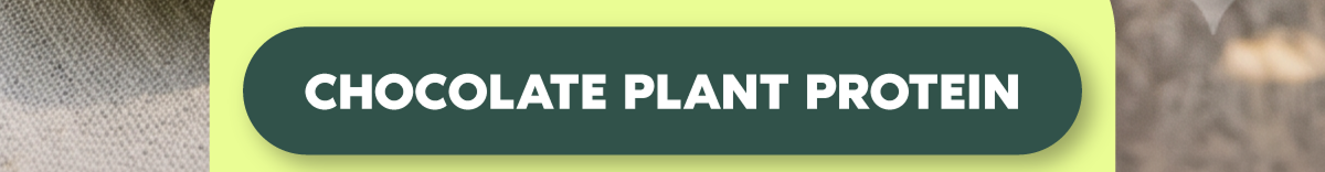 Shop Chocolate Plant Protein
