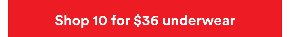 Shop 10 for $36 Shop 10 for $36