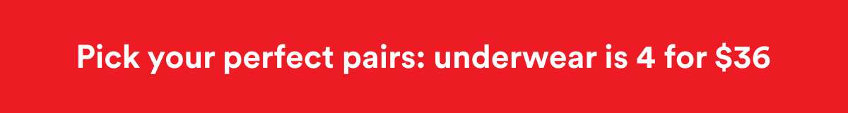 Pick your perfect pairs: underwear 5 for $36