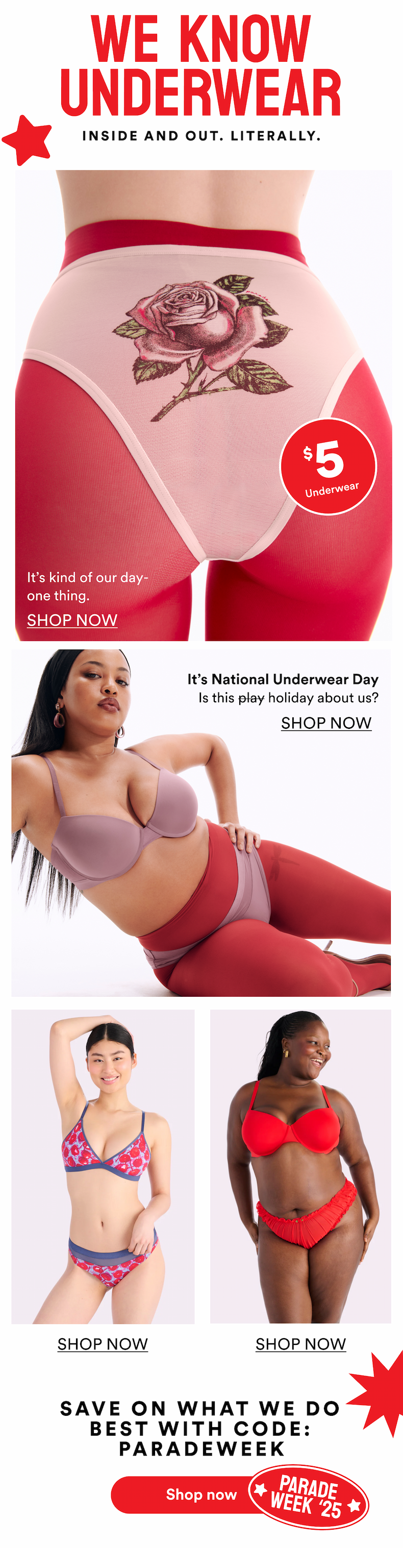 WE KNOW UNDERWEAR. INSIDE AND OUT. LITERALLY. SHOP NOW. WE KNOW UNDERWEAR. INSIDE AND OUT. LITERALLY. SHOP NOW.