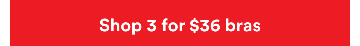 Shop 3 for $36 Shop 3 for $36