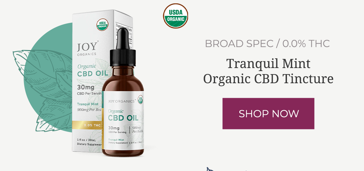 Tranquil Mint: Organic Broad Spectrum CBD Tincture