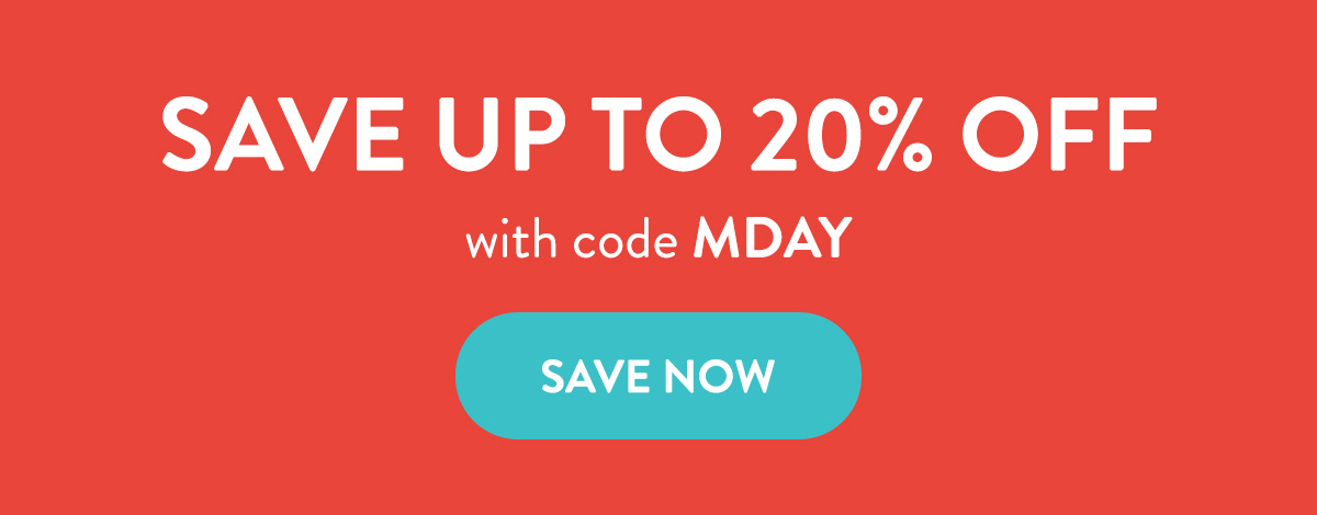 Save up to 20% off with code MDAY
