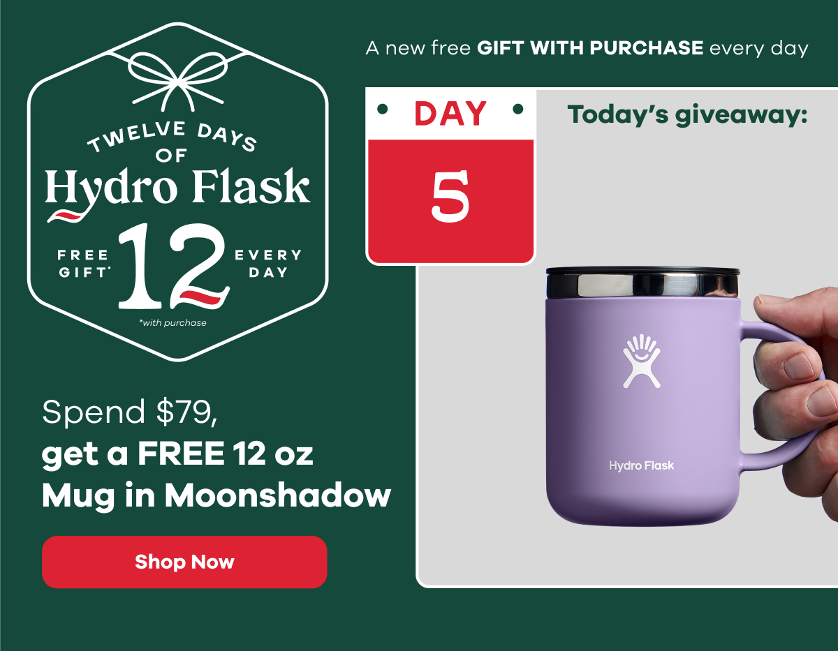 12 Days of Hydro Flask.  Spend $79, get a FREE 12 oz Mug in Moonshadow  | Shop Now