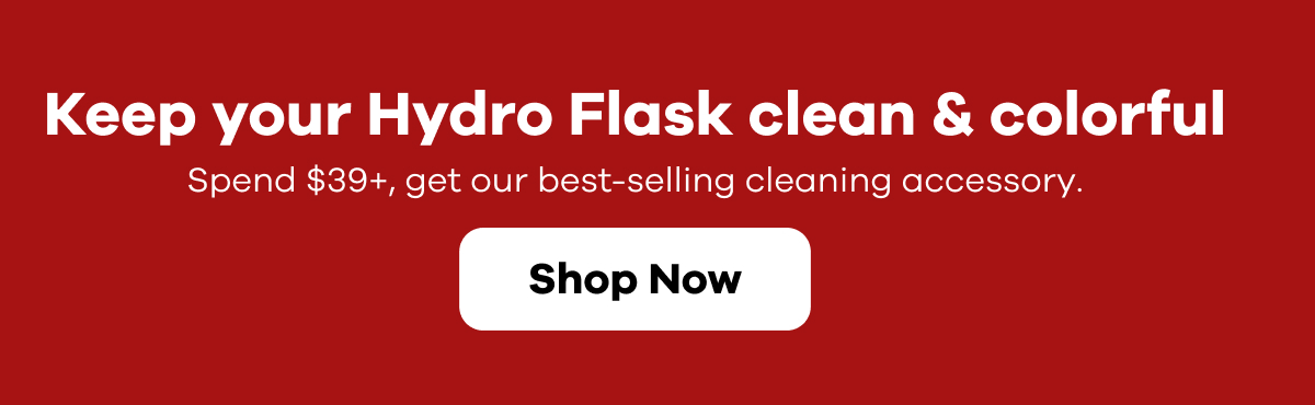 Keep your Hydro Flask clean & colorful.  Spend $39+, get our best selling cleaning accessory | Shop Now
