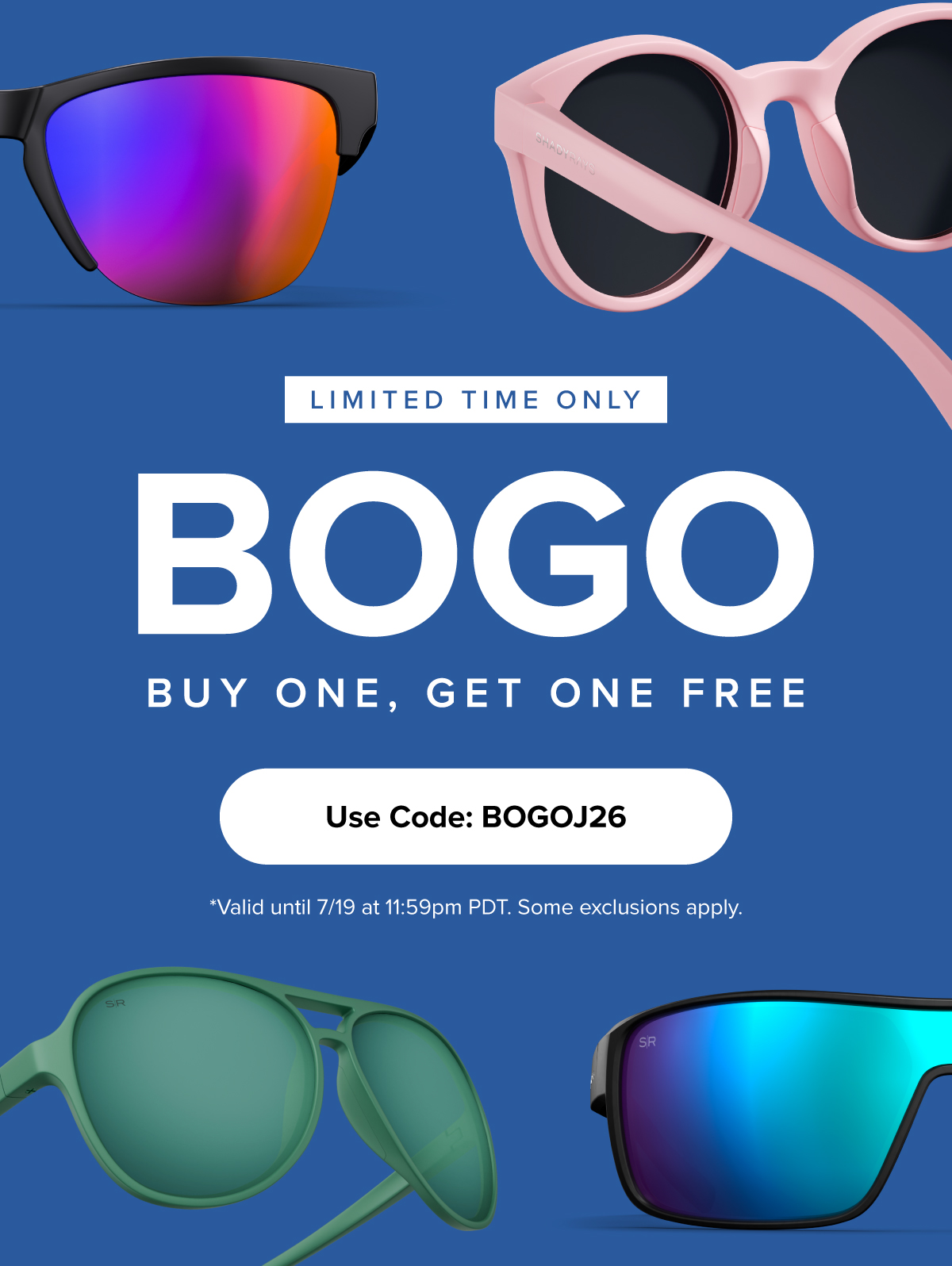 BOGO (Buy one, get one free) at Shady Rays