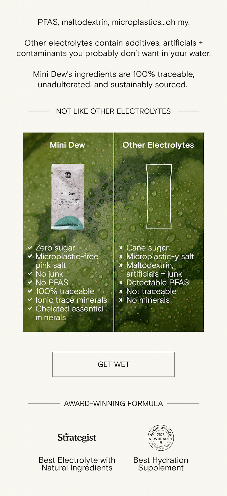 not like other electrolytes - Mini Dew's ingredients are 100% traceable and sustainably sourced.