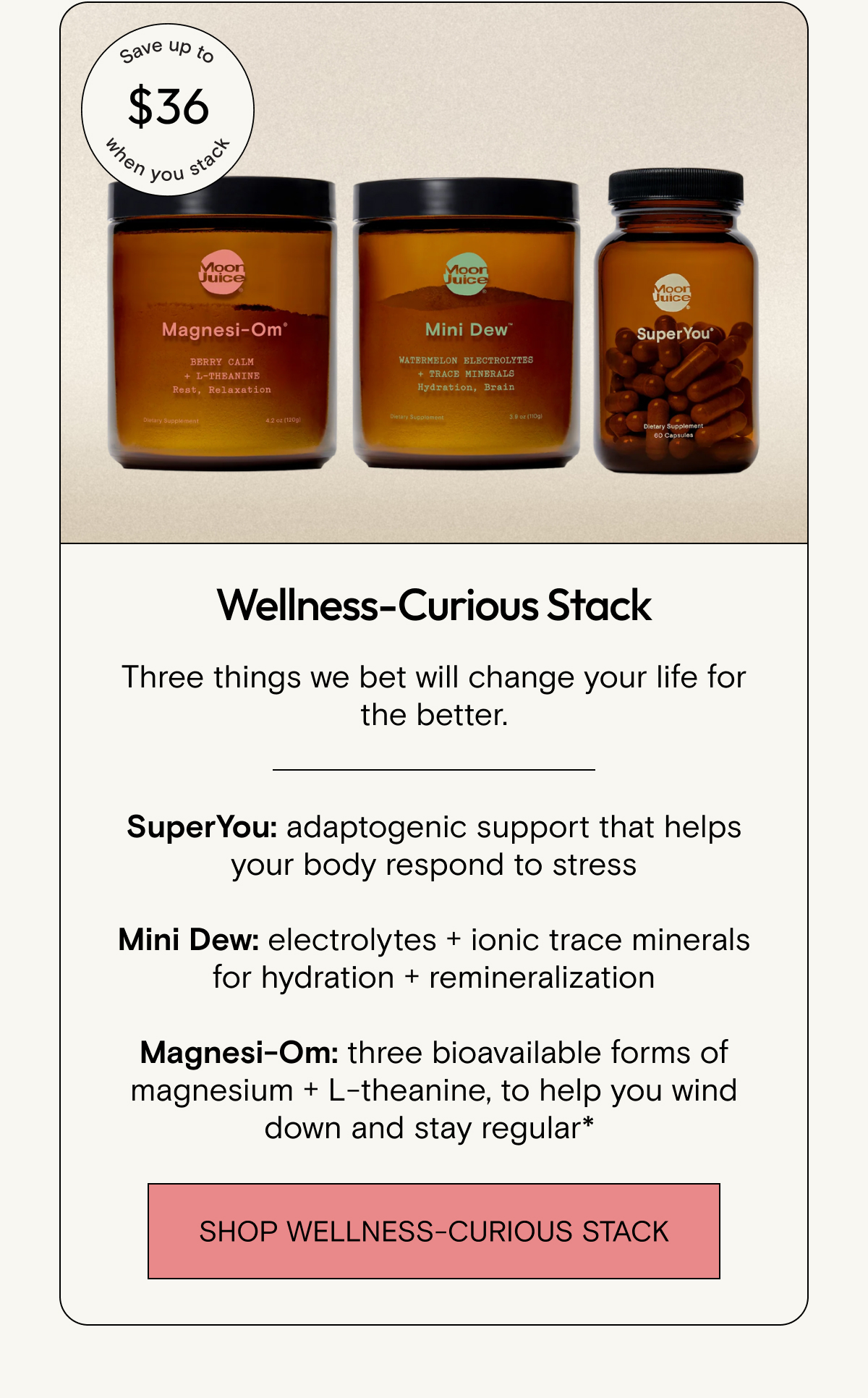 Wellness-Curious Stack. Save up to $36 when you stack.