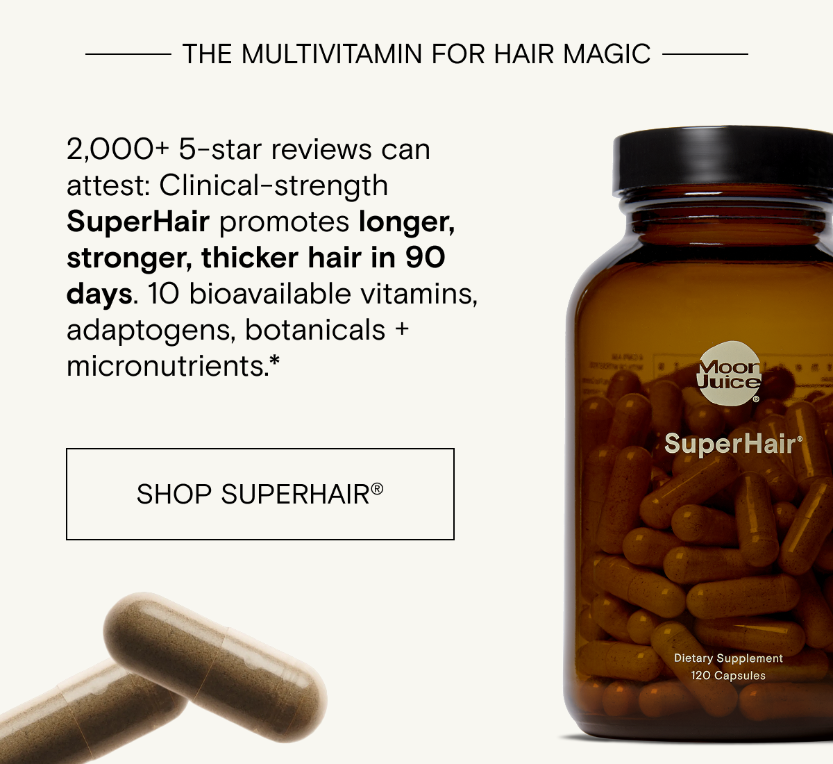 The best of beauty starts in your cells. Our hair + skin best sellers replenish + restore for beauty that comes from within. Shop SuperHair and MiniDew for a full body glow up from within.