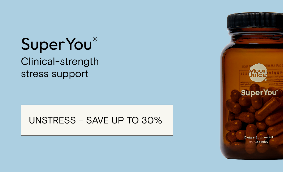 SuperYou®&nbsp; Clinical-strength stress support. UNSTRESS&nbsp;+ SAVE UP TO 30%&nbsp;