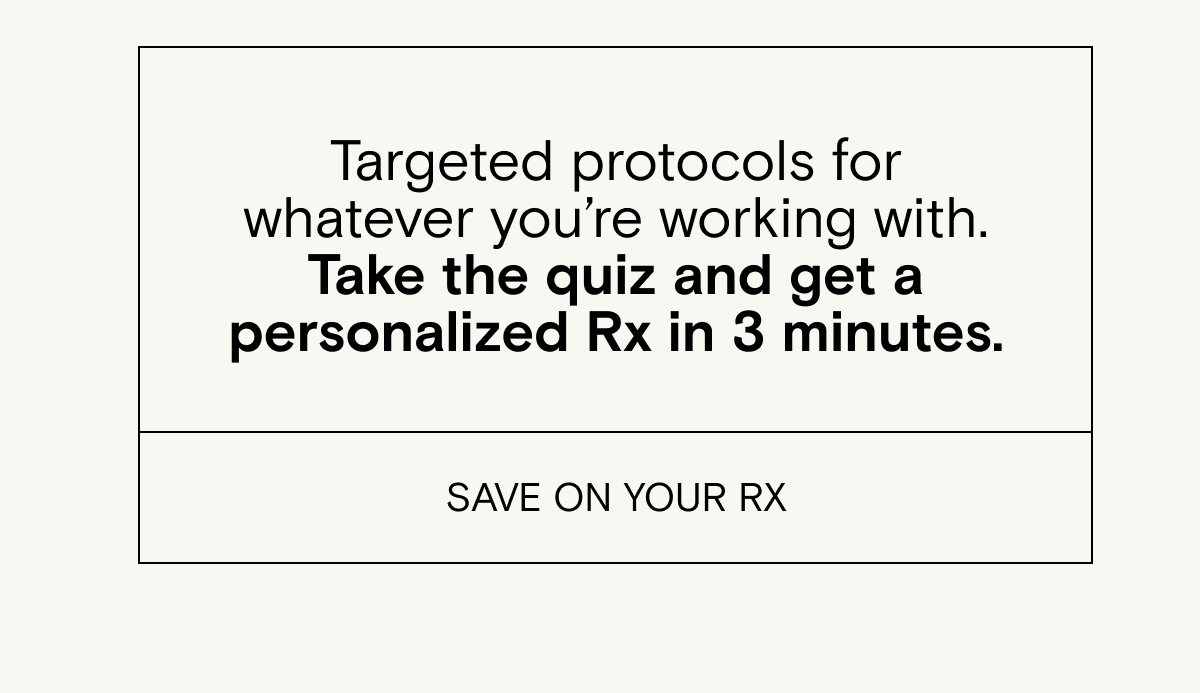 Take our quiz to get your personalized targeted protocol