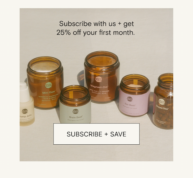 Subscribe and Save 25% on your first month